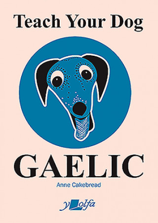 Carte Teach Your Dog Gaelic Anne Cakebread