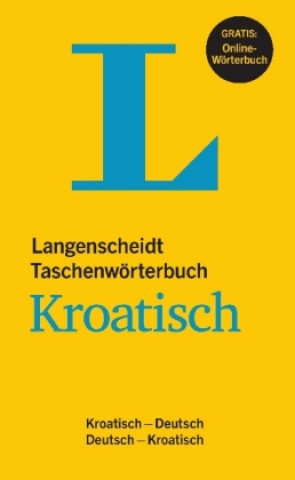 Carte Langenscheidt Taschenwörterbuch Kroatisch - Buch mit online-Anbindung Redaktion Langenscheidt