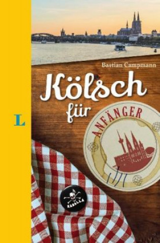 Kniha Langenscheidt Kölsch für Anfänger - Der humorvolle Sprachführer für Kölsch-Fans Bastian Campmann