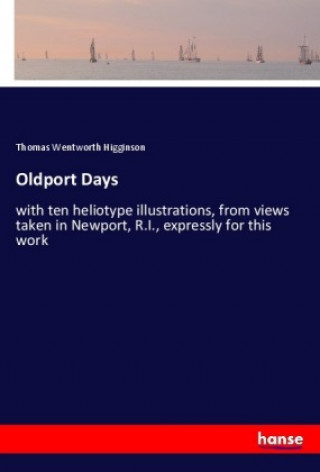 Livre Oldport Days Thomas Wentworth Higginson