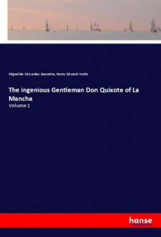 Könyv The ingenious Gentleman Don Quixote of La Mancha Miguel de Cervantes Saavedra