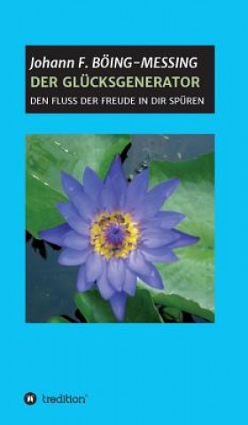Knjiga DER GLÜCKSGENERATOR Johann F. Böing-Messing