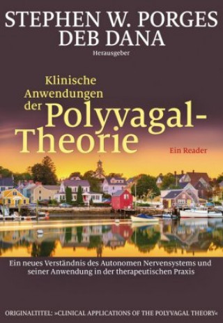 Kniha Klinische Anwendungen der Polyvagal-Theorie Stephen W. Porges