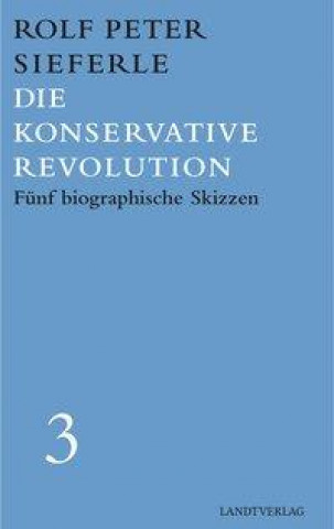 Kniha Die Konservative Revolution Rolf Peter Sieferle
