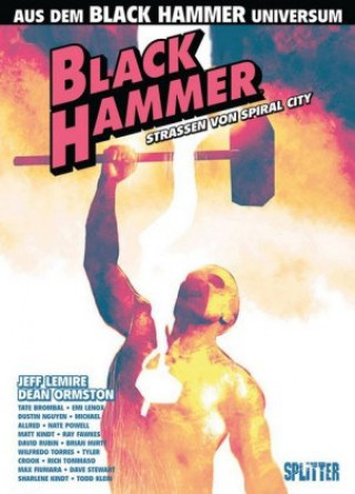 Kniha Black Hammer: Straßen von Spiral City Jeff Lemire