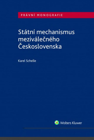 Knjiga Státní mechanismus meziválečného Československa Karel Schelle