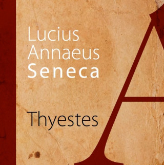 Книга Thyestes Lucius Annaeus SENECA