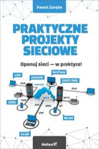 Könyv Praktyczne projekty sieciowe Zaręba Paweł