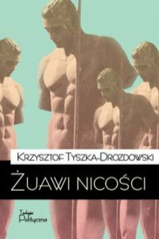 Carte Żuawi nicości Tyszka-Drozdowski Krzysztof