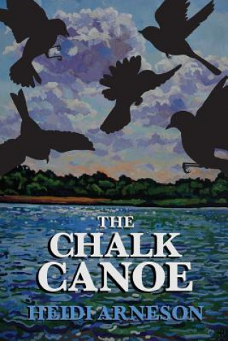 Libro The Chalk Canoe: A Cat McCloud Book Heidi Jean Arneson