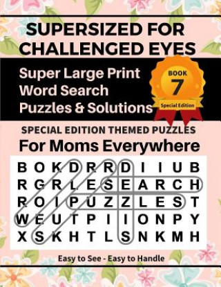 Könyv SUPERSIZED FOR CHALLENGED EYES, Book 7: Special Edition Large Print Word Search for Moms Nina Porter