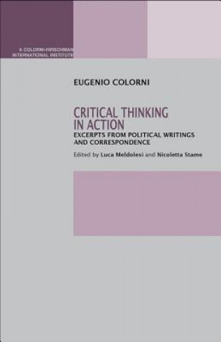 Könyv Critical Thinking in Action: Excerpts from Political Writings and Correspondence Luca Meldolesi
