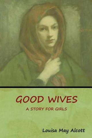 Книга Good Wives Louisa May Alcott