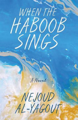 Kniha When the Haboob Sings Nejoud Al-Yagout