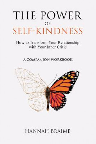 Carte Power of Self-Kindness (Companion Workbook) Hannah Braime