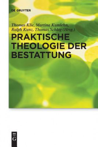 Kniha Praktische Theologie der Bestattung Thomas Klie