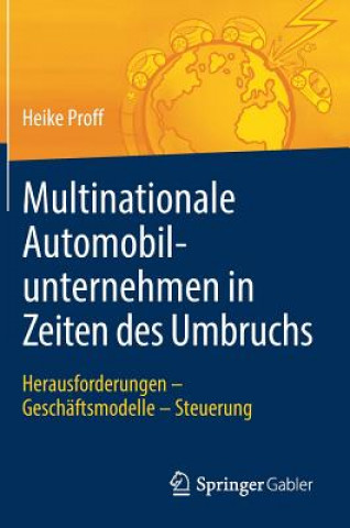 Kniha Multinationale Automobilunternehmen in Zeiten Des Umbruchs Heike Proff