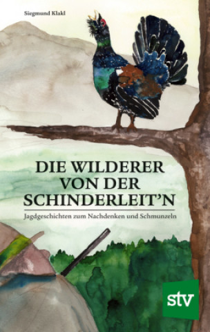 Könyv Die Wilderer von der Schinderleit'n Siegmund Klakl