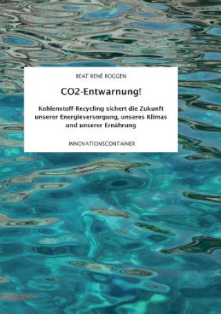 Buch CO2-Entwarnung! Beat René Roggen
