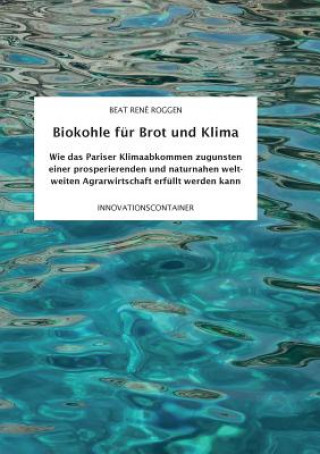 Buch Biokohle fur Brot und Klima Beat René Roggen