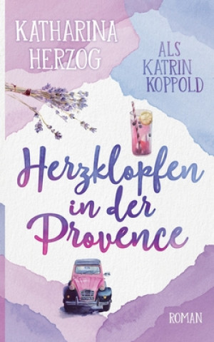 Kniha Herzklopfen in der Provence Katrin Koppold