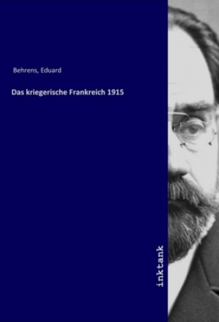 Kniha Das kriegerische Frankreich 1915 Eduard Behrens