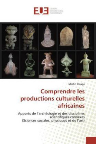 Kniha Comprendre les productions culturelles africaines Martin Elouga