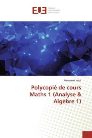 Carte Polycopie de cours Maths 1 (Analyse & Algebre 1) Mohamed Helal