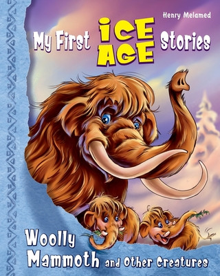 Książka My First Ice Age Stories Henry Melamed