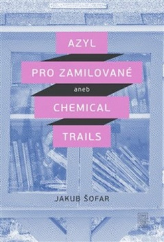 Книга Azyl pro zamilované Jakub Šofar
