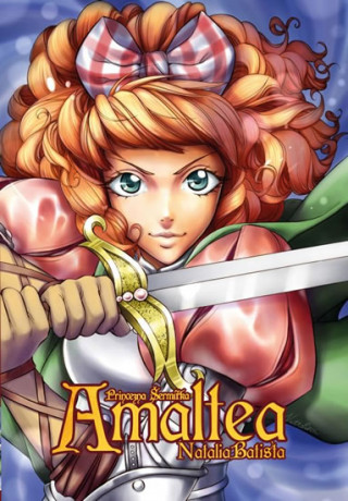 Książka Amaltea, princezna šermířka Natalia Balista