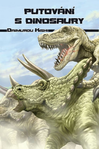 Book Putování s dinosaury Kishi Daimuro