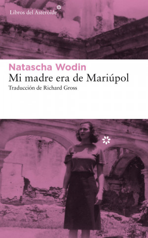 Carte MI MADRE ERA DE MARIÚPOL NATASHA WODIN