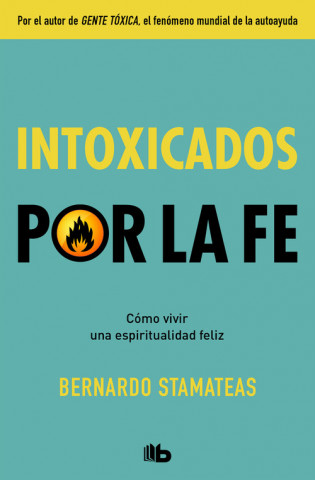 Книга INTOXICADOS POR LA FÈ BERNARDO STAMATEAS