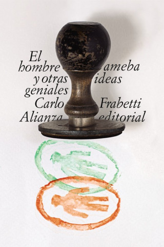 Kniha EL HOMBRE AMEBA Y OTRAS IDEAS GENIALES CARLO FRABETTI