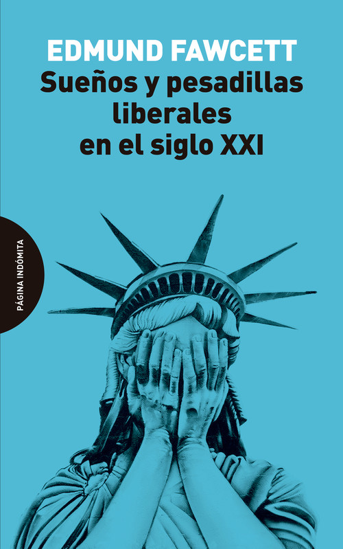 Книга SUEÑOS Y PESADILLAS LIBERALES EN EL SIGLO XXI EDMUND FAWCETT