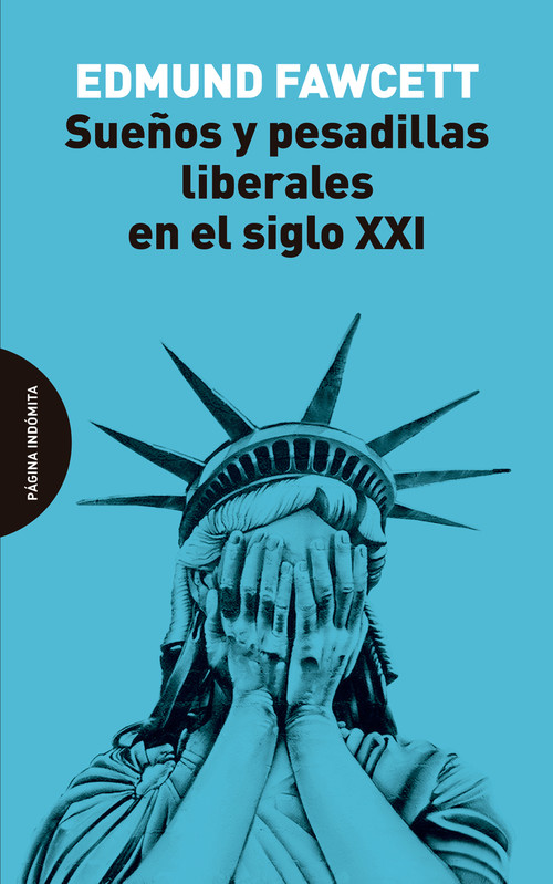 Książka SUEÑOS Y PESADILLAS LIBERALES EN EL SIGLO XXI EDMUND FAWCETT