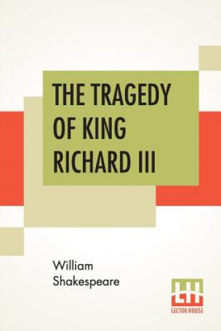 Könyv Tragedy Of King Richard III William Shakespeare