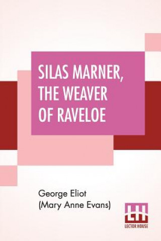 Kniha Silas Marner, The Weaver Of Raveloe George Eliot (Mary Anne Evans)