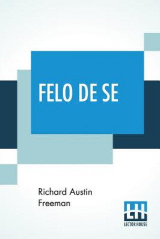 Book Felo De Se Richard Austin Freeman