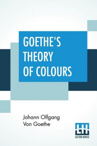Книга Goethe's Theory Of Colours Johann Olfgang von Goethe