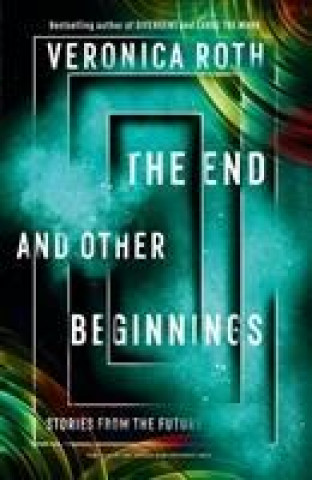 Kniha End and Other Beginnings Veronica Roth