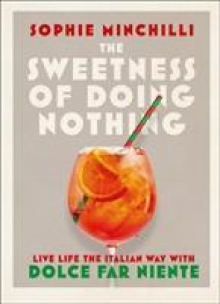 Kniha Sweetness of Doing Nothing Sophie Minchilli