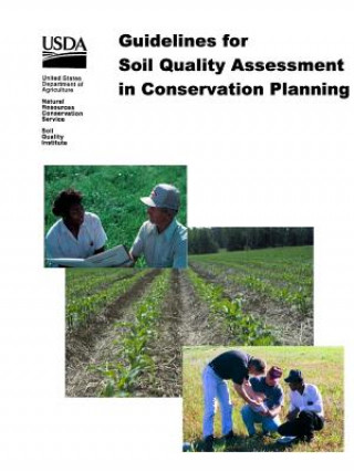 Kniha Guidelines for Soil Quality Assessment in Conservation Planning U.S. Department of Agriculture