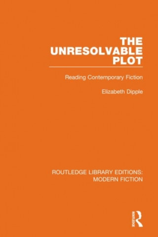 Knjiga Unresolvable Plot Elizabeth Dipple