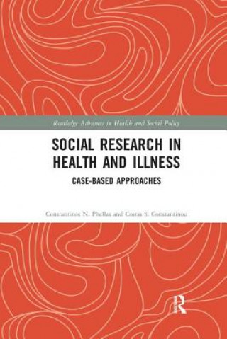 Könyv Social Research in Health and Illness Dr Constantinos N. Phellas