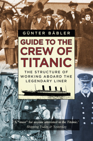 Könyv Guide to the Crew of Titanic GUNTER BABLER