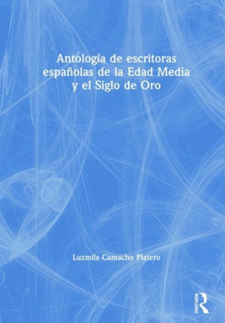 Kniha Antologia de escritoras espanolas de la Edad Media y el Siglo de Oro 