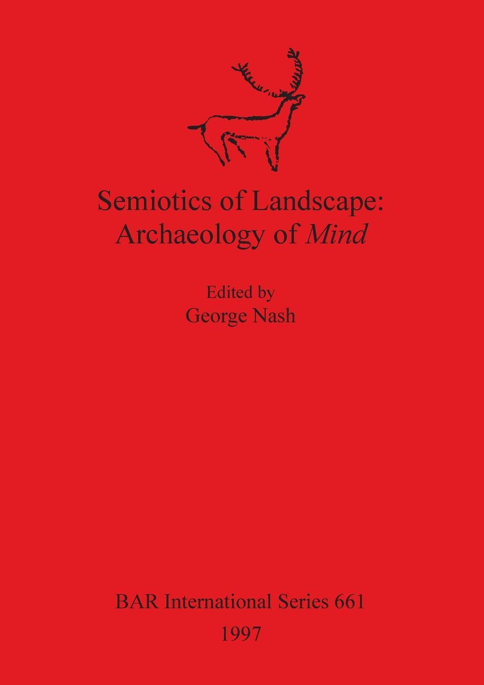 Kniha Semiotics of Landscape: Archaeology of Mind George Nash