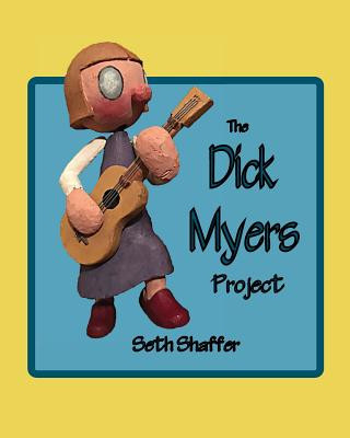 Knjiga Dick Myers Project Seth Shaffer